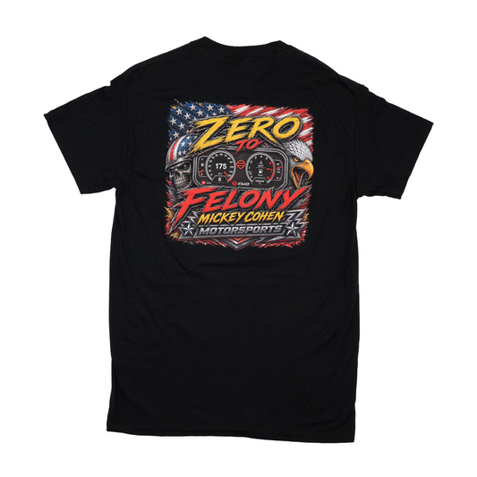 Zero to Felony T-Shirt